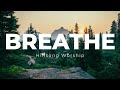 Breathe  - Hillsong United (Lyrics)
