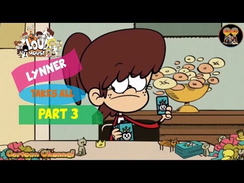 The Loud House # Lynner Takes All (Part 3)