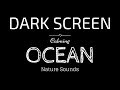 OCEAN WAVES Sounds For Sleeping Dark Screen Sleep And Relaxation Black Screen