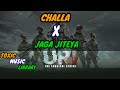 Challa X Jaga Jitya Song URI Video Song TOXIC MUSIC LIBRARY