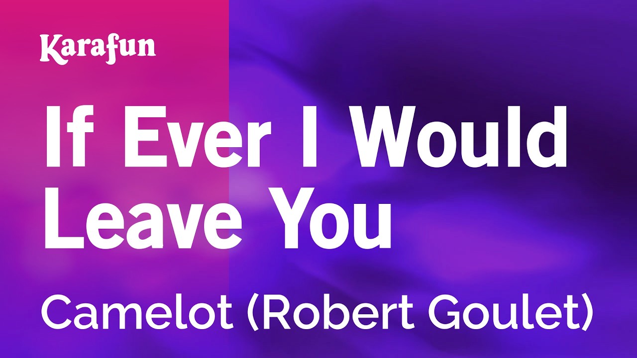 If Ever I Would Leave You - Camelot (Robert Goulet) | Karaoke Version | KaraFun