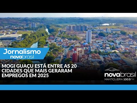 MOGI GUAÇU ESTÁ ENTRE AS 20 CIDADES QUE MAIS GERARAM EMPREGOS EM 2025