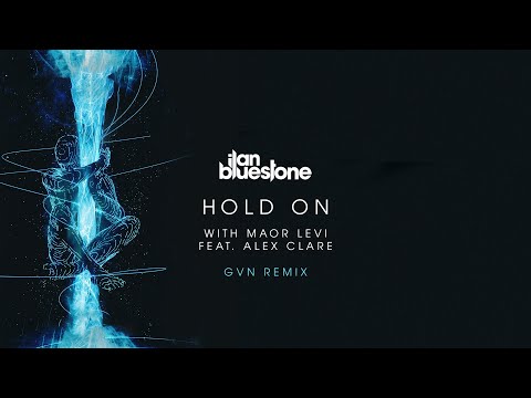 ilan Bluestone (@iBluestone) & Maor Levi (@MaorLeviMusic) feat. Alex Clare - Hold On (GVN Remix)