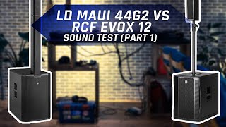Video thumbnail for Which is better? LD Systems Maui 44G2 vs RCF EVOX 12 - Speaker Sound Test (Part 1) by DJ MOJOE