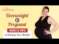 Overweight And Pregnant Risks Tips To Manage Your Weight