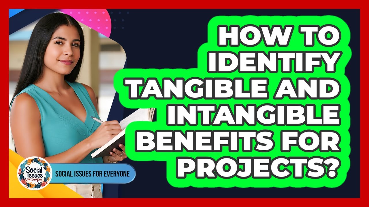 How To Identify Tangible And Intangible Benefits For Projects?