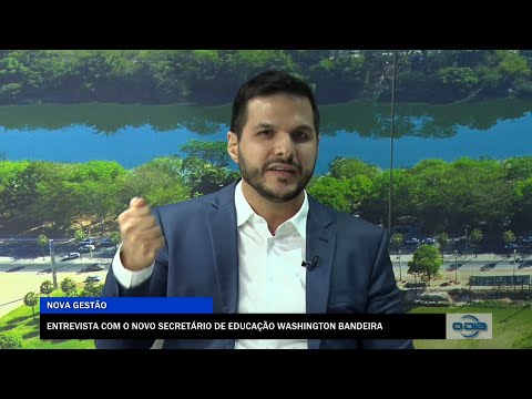 Entrevista com o novo Secretário de Educação Washington Bandeira 02 01 2023