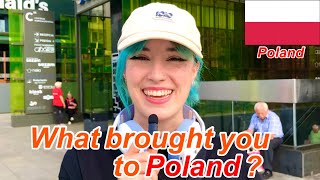 What brought you to Poland?  I asked the foreigners. [Part 2]