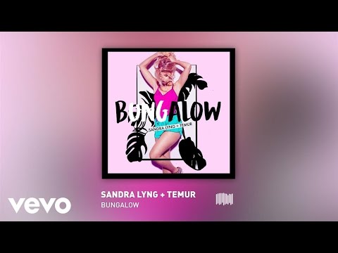 Sandra Lyng - Bungalow ft. Temur
