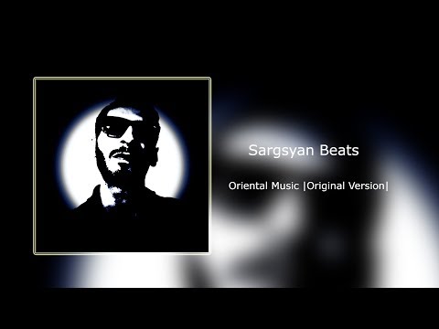 Sargsyan Beats - Oriental Music |Original Version|