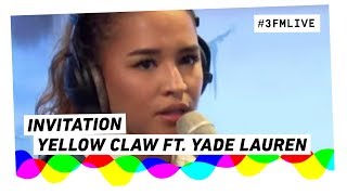 Yellow Claw ft. Yade Lauren - Invitation | 3FM Live