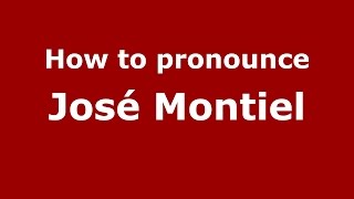 How to pronounce José Montiel