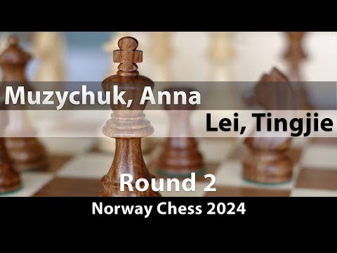 Muzychuk, Anna -- Lei, Tingjie, Norway Chess 2024, Round 2, 0-1