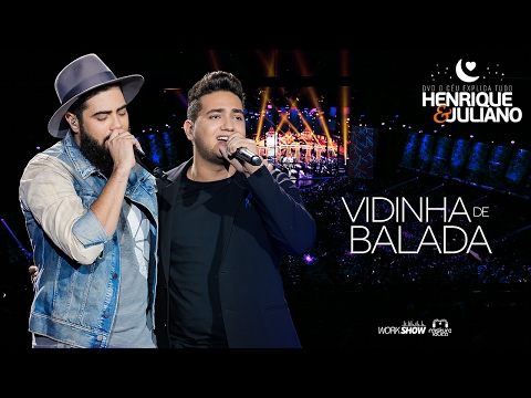 Henrique e Juliano - VIDINHA DE BALADA - DVD O Céu Explica Tudo