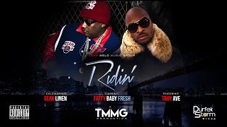 "Ridin" Fatty Baby Fresh & Sean Linen ft. Troy Ave. (TMMG Production)
