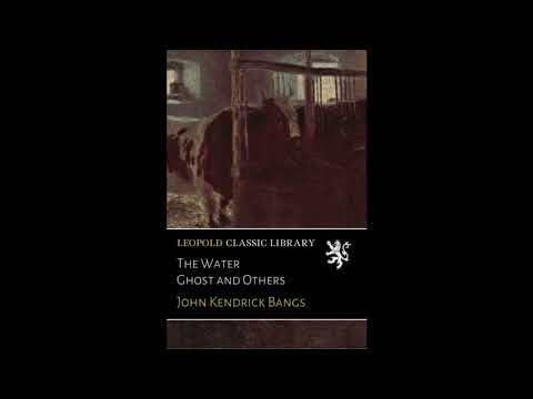 The Water Ghost and Others by John Kendrick Bangs — free full audiobook