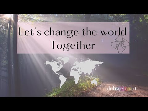 Let’s change the world together