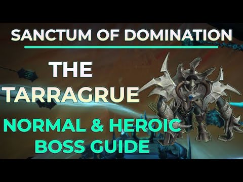 The Tarragrue | Normal & Heroic Raid Guide | Sanctum of Domination