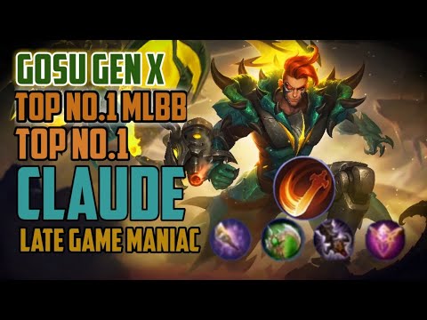 Late Game Maniac Gosu Gen X | Top No.1 World MLBB & Top No.1 CLAUDE