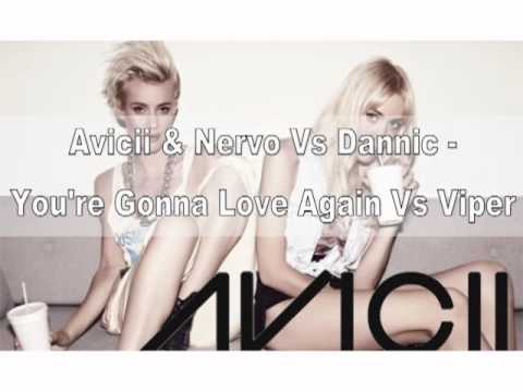 Avicii & Nervo Vs Dannic - You're Gonna Love Again Vs Viper ( Anton Clarks Mash Up )