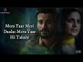 Mera yaar meri Daulat |Sachet tandon |Slowed and reverb song|#shiddat😭|Sad songs