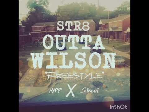 Greatworld Happ x Street - Str8 Outta Wilson "Freestyle"