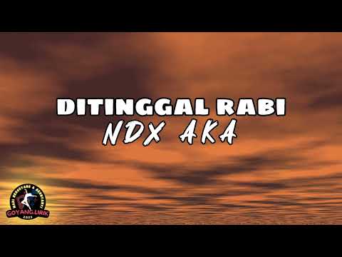 NDX AKA - Ditinggal Rabi (Lirik & Terjemahan)