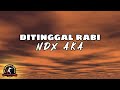 NDX AKA - Ditinggal Rabi (Lirik & Terjemahan)