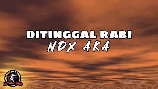 Download lagu NDX AKA - Ditinggal Rabi (Lirik & Terjemahan) mp3 Download lagu NDX AKA - Ditinggal Rabi (Lirik & Terjemahan) mp3
