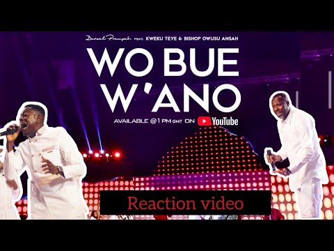 Wo Bue W’ano - Denzel Prempeh ft Kweku Teye & Bishop Owusu Ansah (Reaction Video)