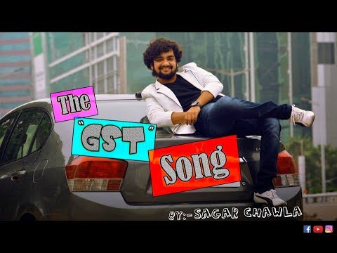 Sagar Chawla The GST Song || By Sagar Chawla