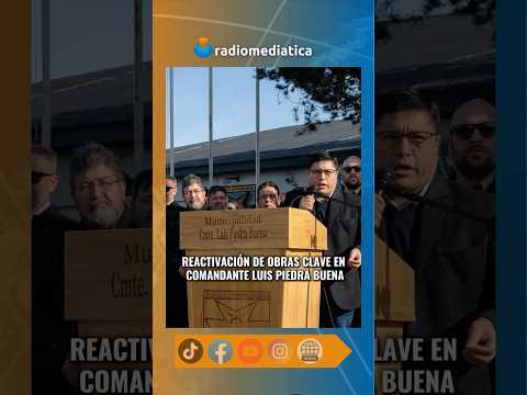 ‼️🔨REACTIVACIÓN DE OBRAS CLAVE EN COMANDANTE LUIS PIEDRA BUENA