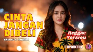 Download lagu CINTA JANGAN DIBELI – ENDANG S. TAURINA | COVER REGGAE VERSION | LAYALICHILL mp3