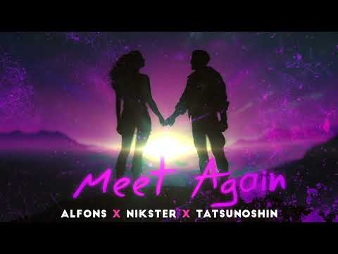 Alfons - Meet Again (ft. NIKSTER & Tatsunoshin)