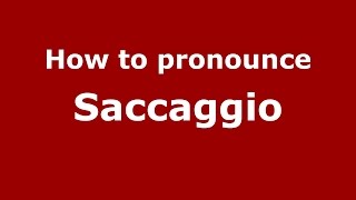 How to pronounce Saccaggio