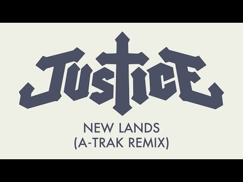 Justice - New Lands (A-Trak Remix) [Official Audio]