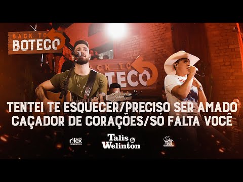 Talis e Welinton - Tentei Te Esquecer/Preciso Ser Amado/Caçador de Corações/Só Falta Você