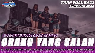 Download lagu DJ TRAP ORANG YANG SALAH VIRAL TIKTOK TERBARU FULL BASS || DCD PROJECT mp3