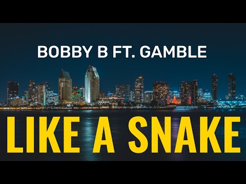 Like a snake - Bobby B (Feat. Gamble)