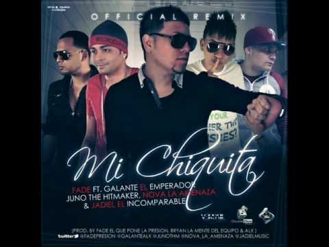 FADE 'EL QUE PONE LA PRESION FT. JADIEL, GALANTE, NOVA & JUNO - MI CHIQUITA (OFFICIAL REMIX)