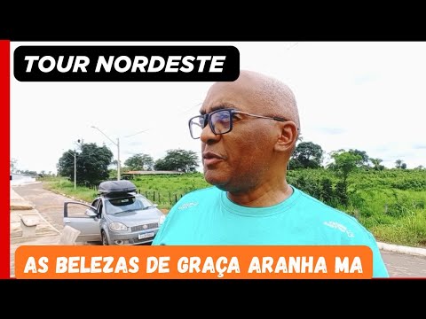 TOUR PELO NORDESTE EM GRAÇA ARANHA MA