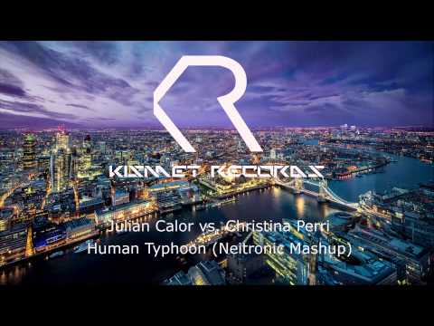 Julian Calor vs. Christina Perri - Human Typhoon (Neitronic Mashup) [Progressive House]