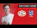 LIVE | Robbie (LuckyGraafNL) schuift aan bij de PSV Matchday Show ?⚪