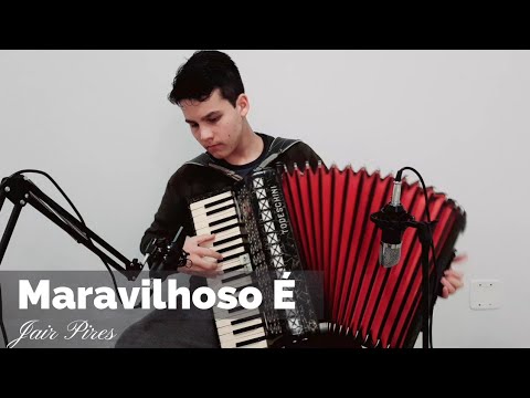 Maravilhoso É - Jair Pires