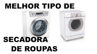 MELHOR TIPO DE SECADORA DE ROUPAS