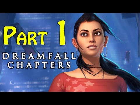 Dreamfall Chapters (Book One Reborn) Walkthrough - part 1 Chapter 1 Adrift Gameplay 1080p