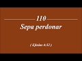 Cántico 110 Sepa Perdonar