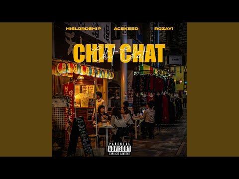 CHIT CHAT (feat. Acekeed & Rozayi)