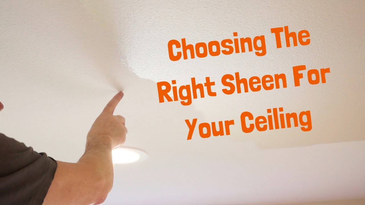 What is the best paint sheen for ceilings? EN General