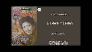 Download lagu Yoyo s - aja kanggo masalah  mp3